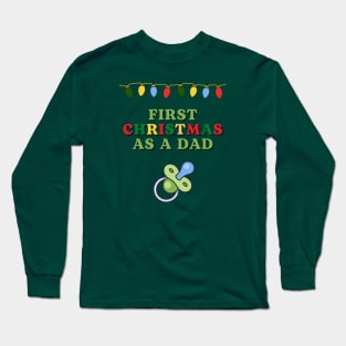 First Christmas as a Dad! Long Sleeve T-Shirt